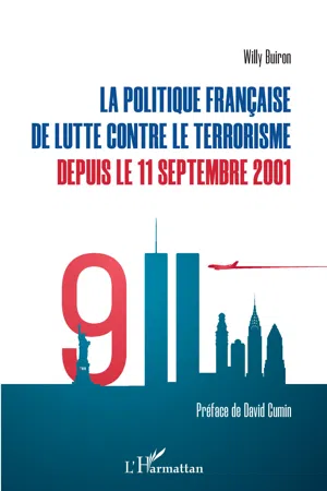 La politique française de lutte contre le terrorisme depuis le 11 septembre 2001