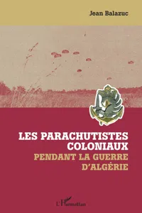 Les parachutistes coloniaux pendant la guerre d'Algérie_cover