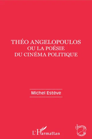 Théo Angelopoulos ou la poésie du cinéma politique