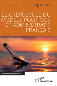 Le crépuscule du modèle politique et administratif français_cover