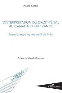 L'interprétation du droit pénal au Canada et en France_cover