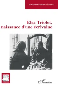 Elsa Triolet, naissance d'une écrivaine_cover