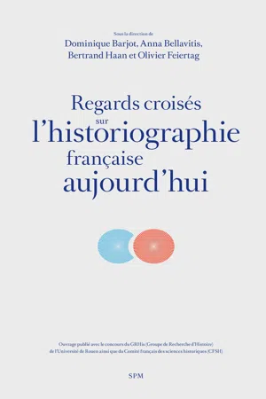 Regards croisés sur l'historiographie française aujourd'hui