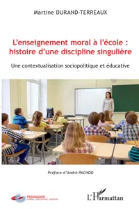 L'enseignement moral à l'école : histoire d'une discipline singulière_cover