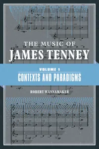 The Music of James Tenney: Volume 1_cover