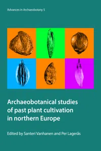 Archaeobotanical studies of past plant cultivation in northern Europe_cover