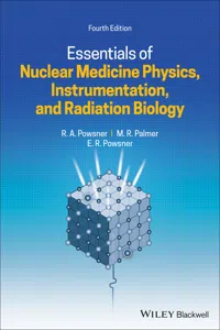 Essentials of Nuclear Medicine Physics, Instrumentation, and Radiation Biology_cover