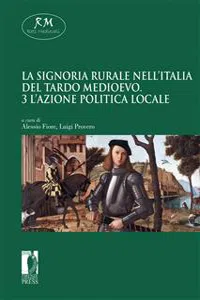 La signoria rurale nell'Italia del tardo medioevo - 3 - L'azione politica locale_cover