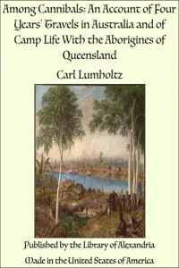 Among Cannibals: An Account of Four Years' Travels in Australia and of Camp Life With the Aborigines of Queensland_cover