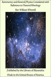 Astronomy and General Physics Considered with Reference to Natural Theology_cover