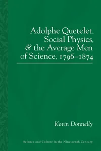 Adolphe Quetelet, Social Physics and the Average Men of Science, 1796-1874_cover