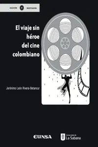 El viaje sin héroe del cine colombiano_cover