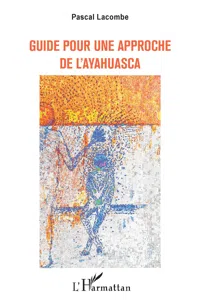 GUIDE POUR UNE APPROCHE DE L'AYAHUASCA_cover