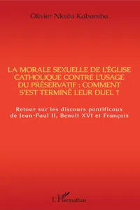 La morale sexuelle de l'Eglise catholique contre l'usage du préservatif : comment s'est terminé leur duel ?_cover