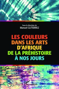 Les couleurs dans les arts d'Afrique de la préhistoire à nos jours_cover