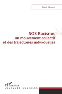 SOS Racisme, un mouvement collectif et des trajectoires individuelles_cover