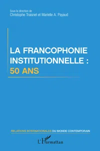 La francophonie institutionnelle : 50 ans_cover