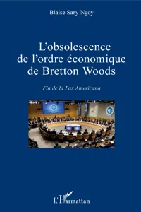 L'obsolescence de l'ordre économique de Bretton Woods_cover