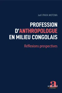 Profession d'anthropologue en milieu congolais_cover