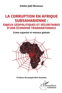 La corruption en Afrique subsaharienne : enjeux géopolitiques et sécuritaires d'une économie transnationale_cover