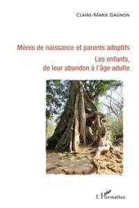 Mères de naissance et parents adoptifs. Les enfants de leur abandon à l'âge adulte_cover