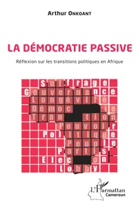 La démocratie passive. Réflexion sur les transitions politiques en Afrique_cover