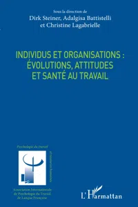 Individus et organisations : évolutions, attitudes et santé au travail_cover