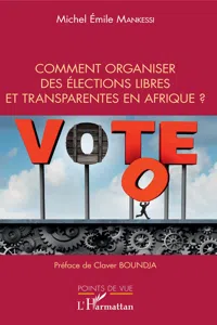 Comment organiser des élections libres et transparentes en Afrique ?_cover