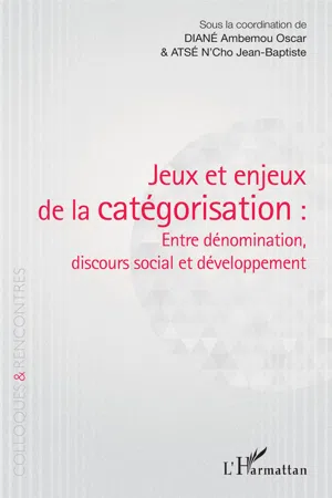 Jeux et enjeux de la catégorisation : entre dénomination, discours social et développement