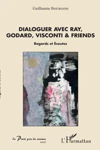 Dialoguer avec Ray, Godard, Visconti & friends_cover