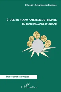 Etude du noyau narcissique primaire en psychanalyse d'enfant_cover