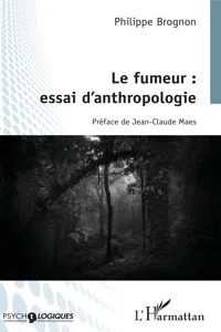 Le fumeur : essai d'anthropologie_cover