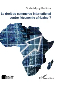 Le droit du commerce international contre l'économie africaine ?_cover