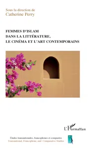 Femmes d'islam dans la littérature, le cinéma et l'art contemporain_cover