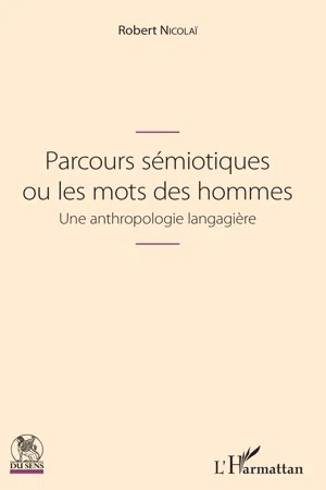 Parcours sémiotiques ou les mots des hommes