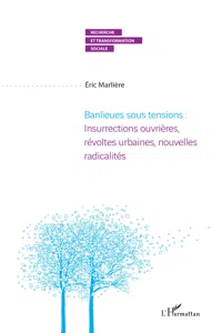 Banlieues sous tensions : Insurrections ouvrières, révoltes urbaines, nouvelles radicalités_cover