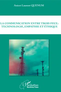 La communication entre trois feux : technologie, empathie et éthique_cover