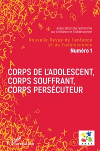 Corps de l'adolescent, corps souffrant, corps persécuteur_cover