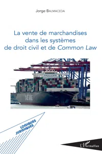 La vente de marchandises dans les systèmes de droit civil et de common law_cover