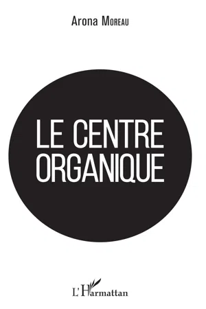 Le centre organique