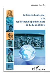 La France d'outre-mer et sa représentation parlementaire de 1789 à nos jours_cover