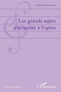 Les grands sujets d'actualité à l'opéra_cover