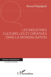 Les industries culturelles et créatives dans la mondialisation_cover