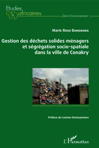 Gestion des déchets solides ménagers et ségrégation socio-spatiale dans la ville de Conakry_cover