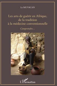 Les arts de guérir en Afrique, de la tradition à la médecine conventionnelle_cover