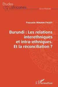 Burundi les relations interethniques et intra-ethniques. Et la réconciliation ?_cover