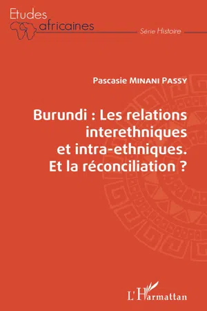 Burundi les relations interethniques et intra-ethniques. Et la réconciliation ?