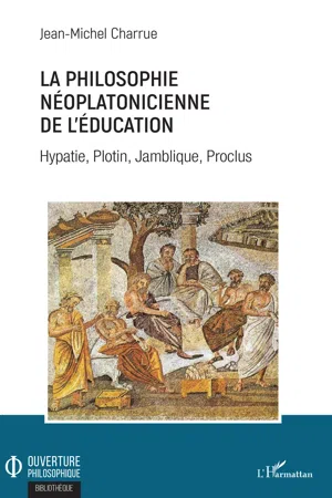 La philosophie néoplatonicienne de l'éducation