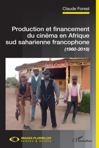 Production et financement du cinéma en Afrique sud saharienne francophone_cover