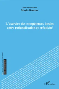 L'exercice des compétences locales entre rationalisation et créativité_cover